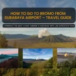 How to Go to Bromo from Surabaya Airport – Travel Guide