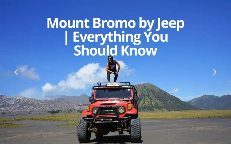 Mount Bromo by Jeep | Everything You Should Know