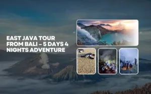 East Java Tour from Bali – 5 Days 4 Nights Adventure
