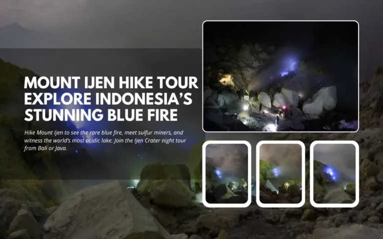 Mount Ijen Hike Tour: Explore Indonesia’s Stunning Blue Fire
