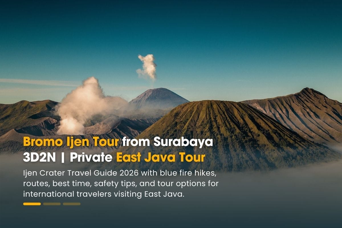 Bromo Ijen Tour from Surabaya 3D2N | Private East Java Tour