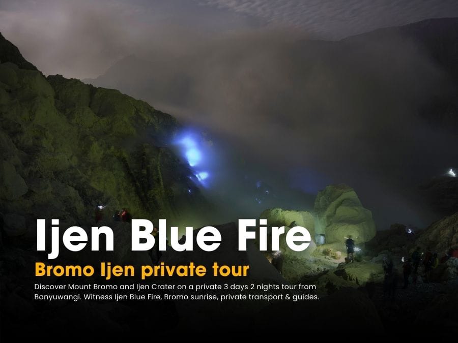 Ijen Crater Blue Fire phenomenon during night hike from Banyuwangi